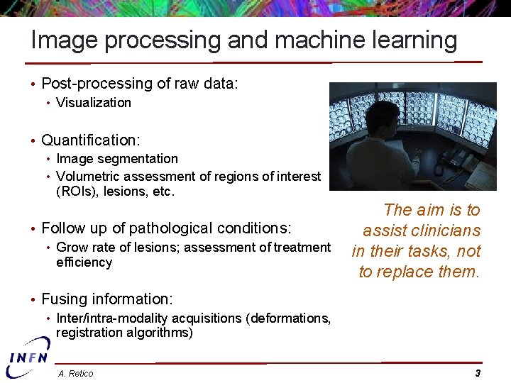 Image processing and machine learning • Post-processing of raw data: • Visualization • Quantification: