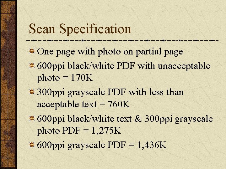 Scan Specification One page with photo on partial page 600 ppi black/white PDF with