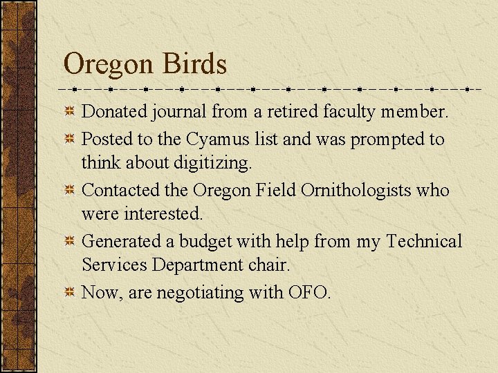 Oregon Birds Donated journal from a retired faculty member. Posted to the Cyamus list