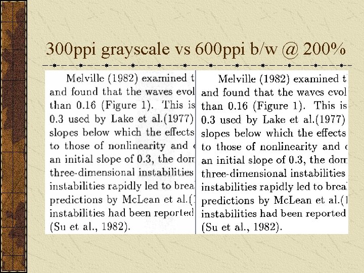 300 ppi grayscale vs 600 ppi b/w @ 200% 