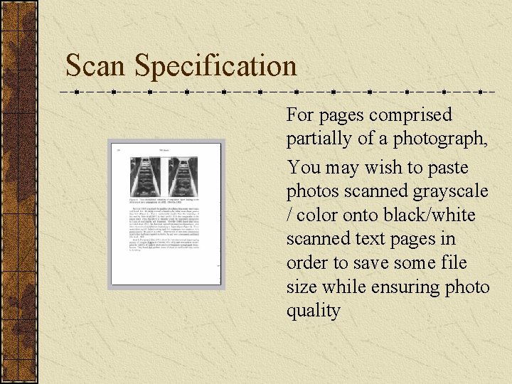 Scan Specification For pages comprised partially of a photograph, You may wish to paste