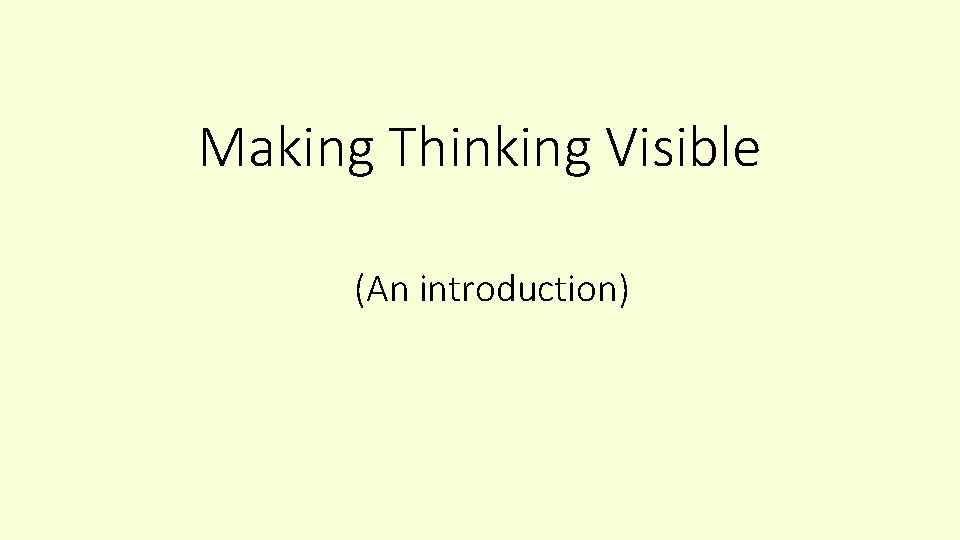 Making Thinking Visible (An introduction) 