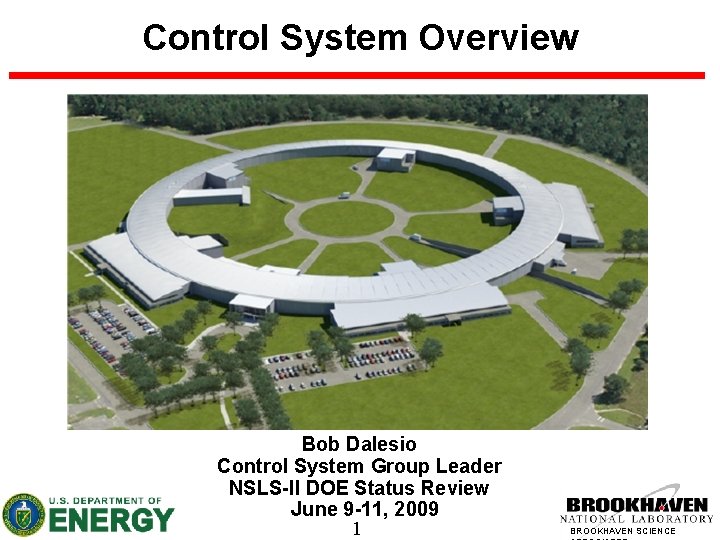 Control System Overview Bob Dalesio Control System Group Leader NSLS-II DOE Status Review June