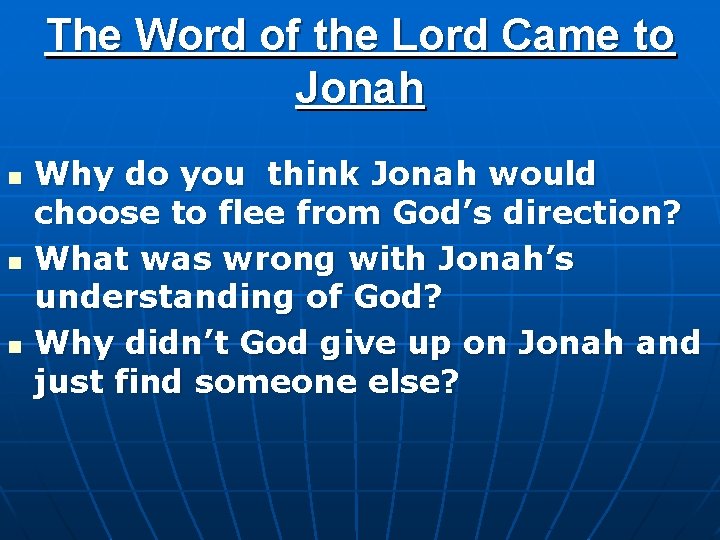 The Word of the Lord Came to Jonah n n n Why do you