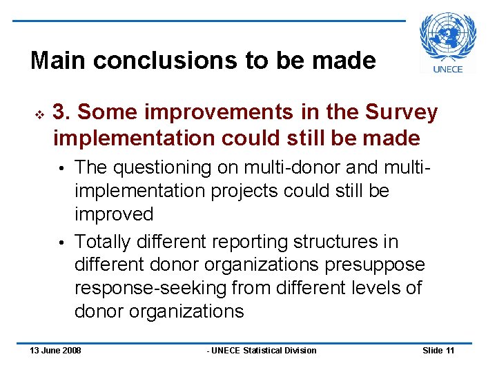 Main conclusions to be made v 3. Some improvements in the Survey implementation could