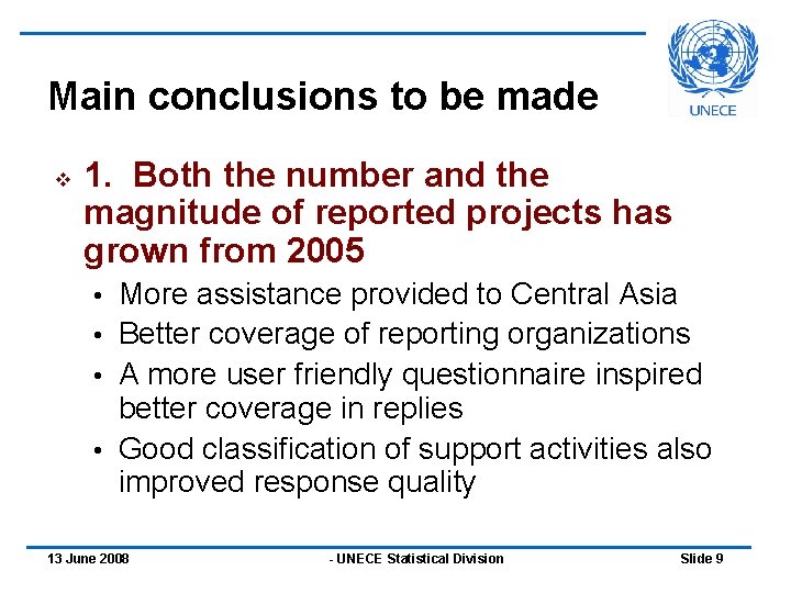 Main conclusions to be made v 1. Both the number and the magnitude of