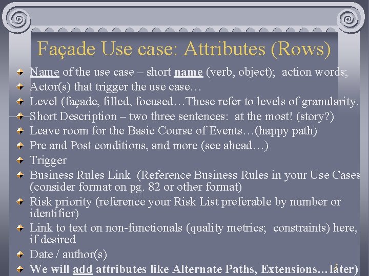 Façade Use case: Attributes (Rows) Name of the use case – short name (verb, Façade Use case: Attributes (Rows) Name of the use case – short name (verb,