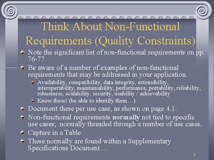 Think About Non-Functional Requirements (Quality Constraints) Note the significant list of non-functional requirements on Think About Non-Functional Requirements (Quality Constraints) Note the significant list of non-functional requirements on