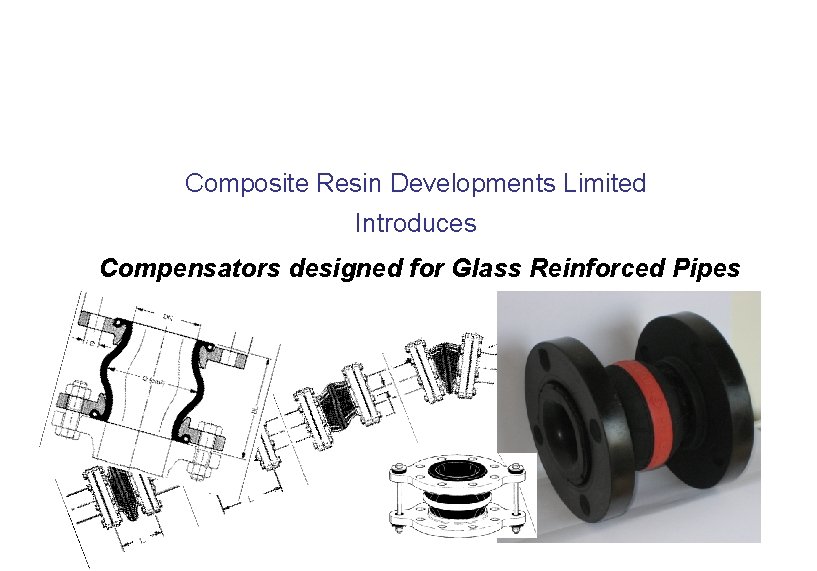 Composite Resin Developments Limited Introduces Compensators designed for Glass Reinforced Pipes 