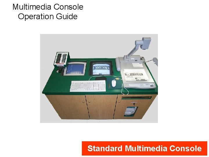 Multimedia Console Operation Guide Standard Multimedia Console 