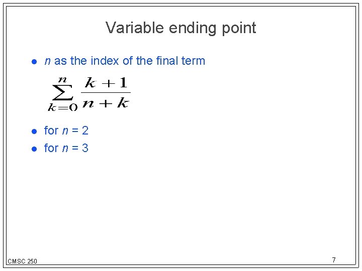 Variable ending point n as the index of the final term for n =