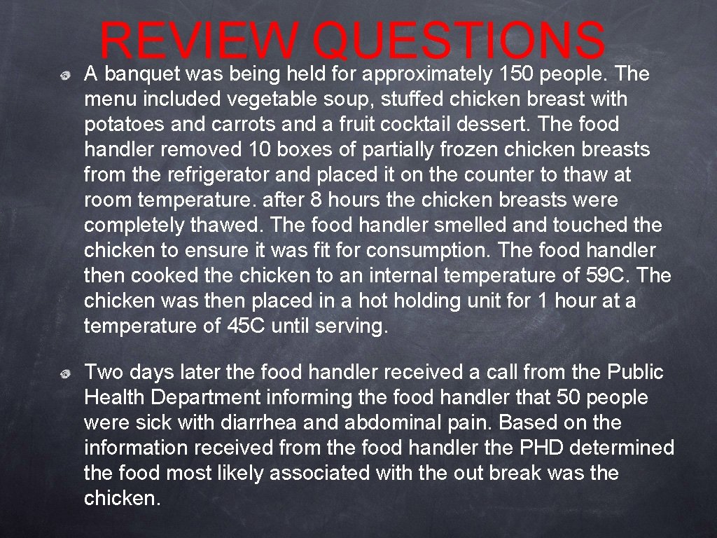 REVIEW QUESTIONS A banquet was being held for approximately 150 people. The menu included