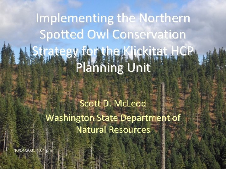 Implementing the Northern Spotted Owl Conservation Strategy for the Klickitat HCP Planning Unit Scott