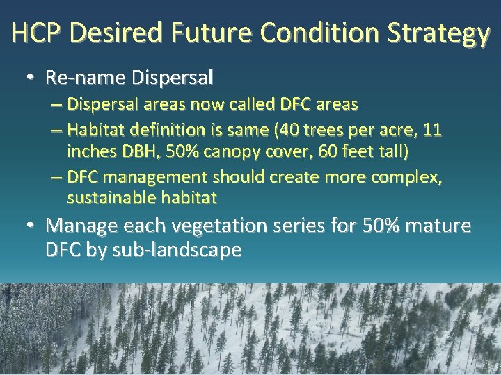 HCP Desired Future Condition Strategy • Re-name Dispersal – Dispersal areas now called DFC