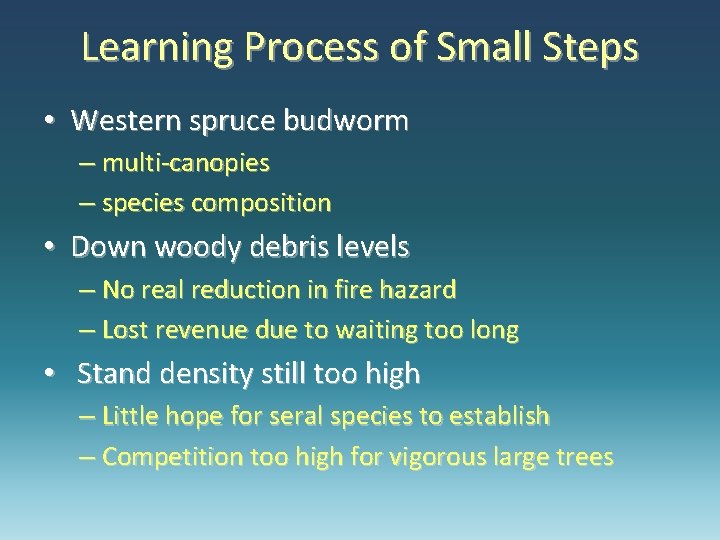 Learning Process of Small Steps • Western spruce budworm – multi-canopies – species composition