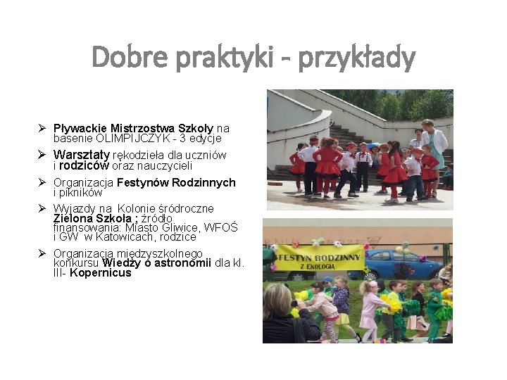 Dobre praktyki - przykłady Ø Pływackie Mistrzostwa Szkoły na basenie OLIMPIJCZYK - 3 edycje