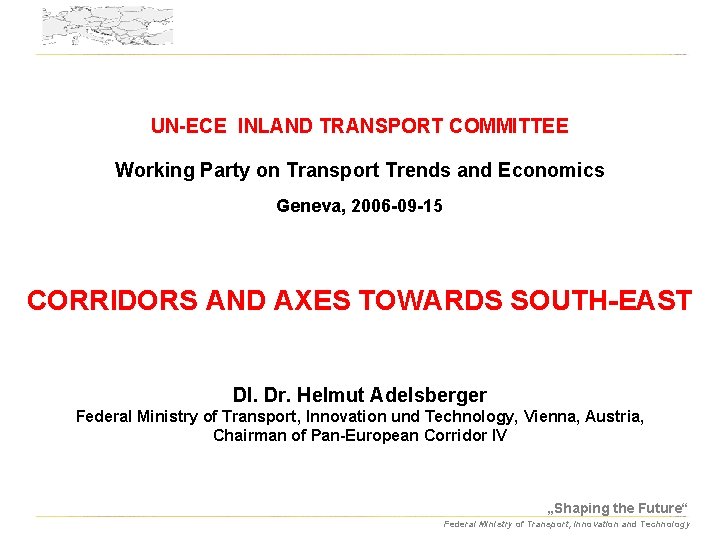 UN-ECE INLAND TRANSPORT COMMITTEE Working Party on Transport Trends and Economics Geneva, 2006 -09