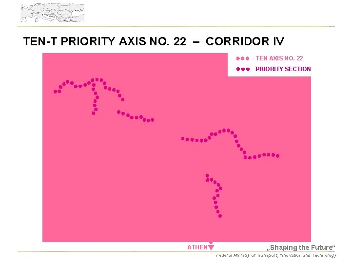 TEN-T PRIORITY AXIS NO. 22 – CORRIDOR IV TEN AXIS NO. 22 PRIORITY SECTION
