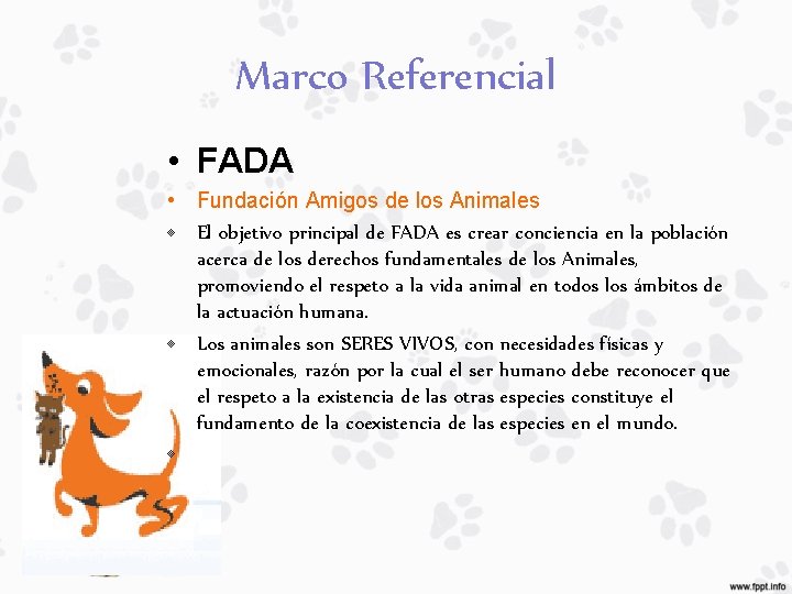Marco Referencial • FADA • Fundación Amigos de los Animales • El objetivo principal
