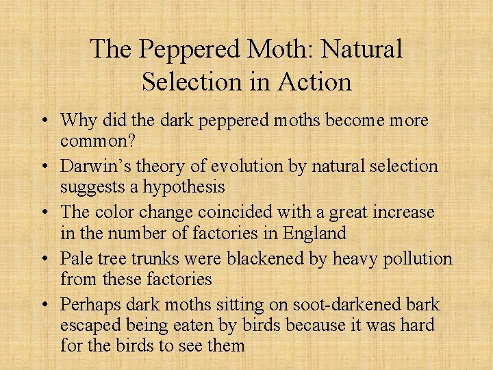 The Peppered Moth: Natural Selection in Action • Why did the dark peppered moths