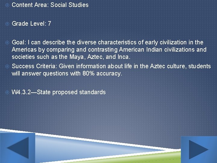  Content Area: Social Studies Grade Level: 7 Goal: I can describe the diverse