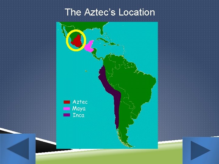 The Aztec’s Location 