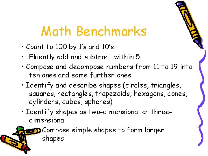 Math Benchmarks • Count to 100 by 1’s and 10’s • Fluently add and