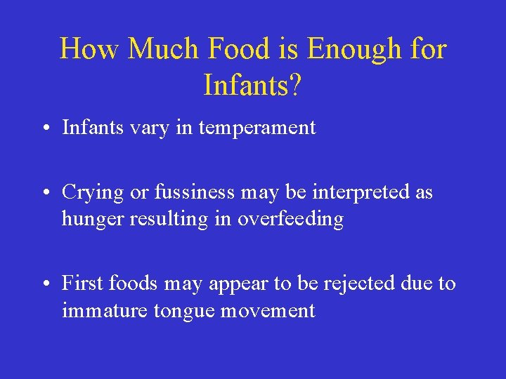 How Much Food is Enough for Infants? • Infants vary in temperament • Crying