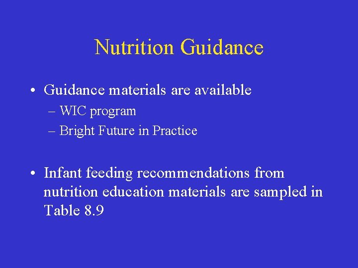 Nutrition Guidance • Guidance materials are available – WIC program – Bright Future in