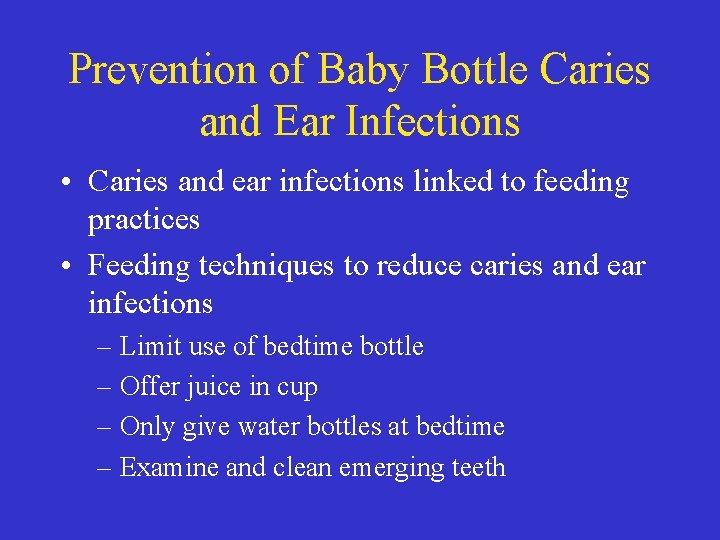 Prevention of Baby Bottle Caries and Ear Infections • Caries and ear infections linked
