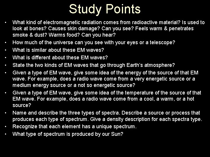 Study Points • • • What kind of electromagnetic radiation comes from radioactive material?