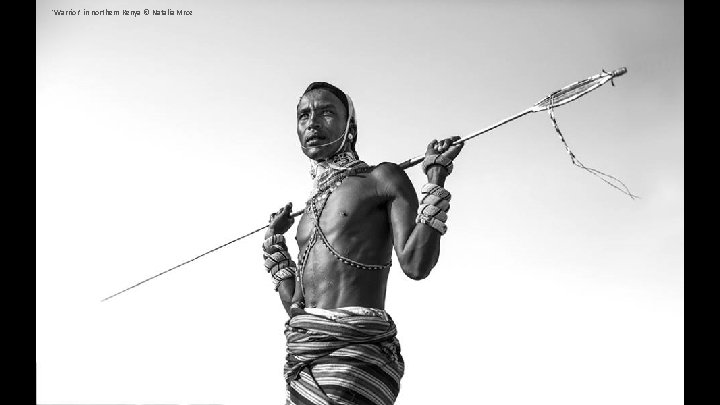 'Warrior' in northern Kenya © Natalia Mroz 