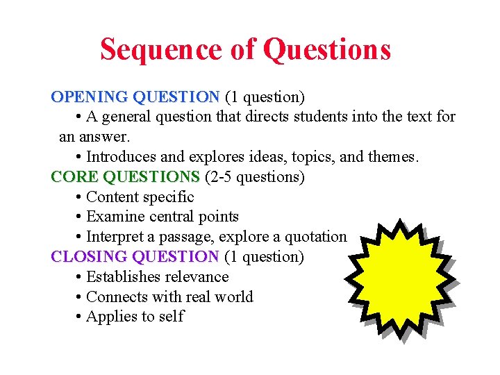 Sequence of Questions OPENING QUESTION (1 question) • A general question that directs students