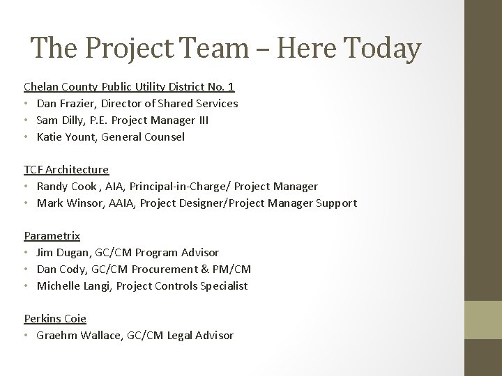 The Project Team – Here Today Chelan County Public Utility District No. 1 •