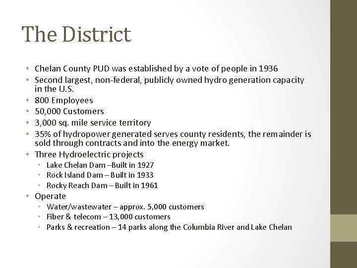 The District • Chelan County PUD was established by a vote of people in