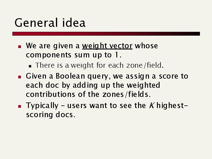 General idea n We are given a weight vector whose components sum up to