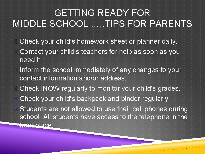 GETTING READY FOR MIDDLE SCHOOL …. . TIPS FOR PARENTS Check your child’s homework