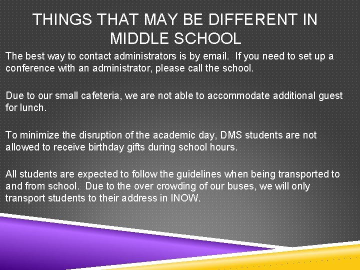 THINGS THAT MAY BE DIFFERENT IN MIDDLE SCHOOL The best way to contact administrators