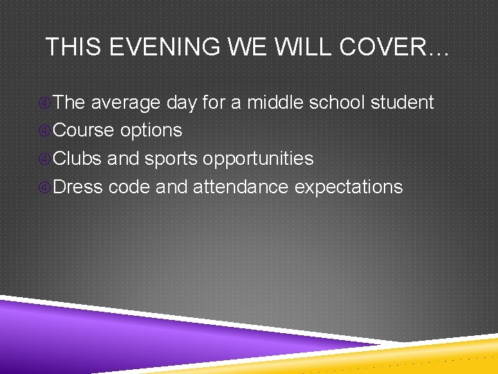 THIS EVENING WE WILL COVER… The average day for a middle school student Course