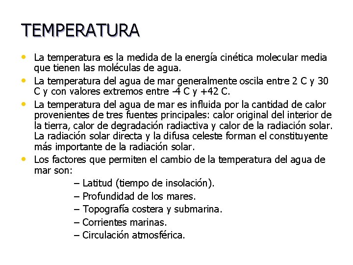 TEMPERATURA • La temperatura es la medida de la energía cinética molecular media •