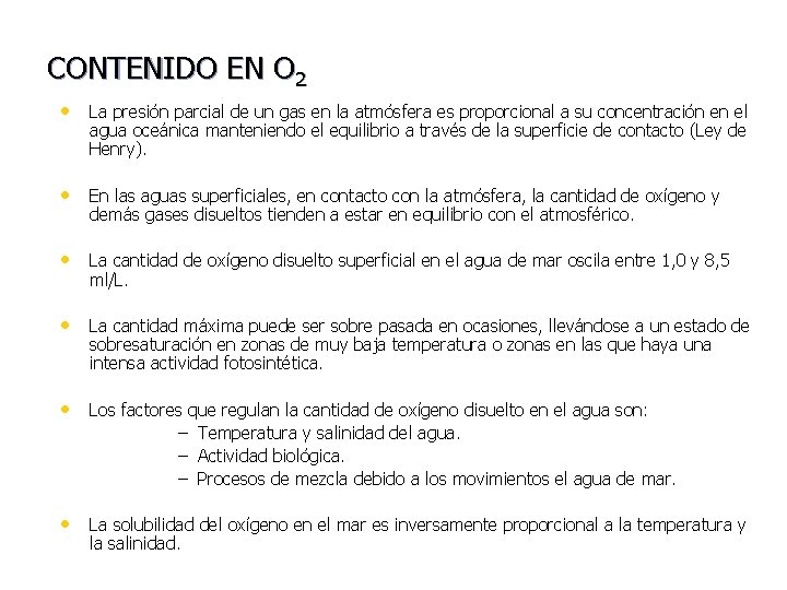 CONTENIDO EN O 2 • La presión parcial de un gas en la atmósfera