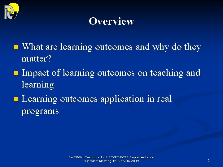 Overview What are learning outcomes and why do they matter? n Impact of learning