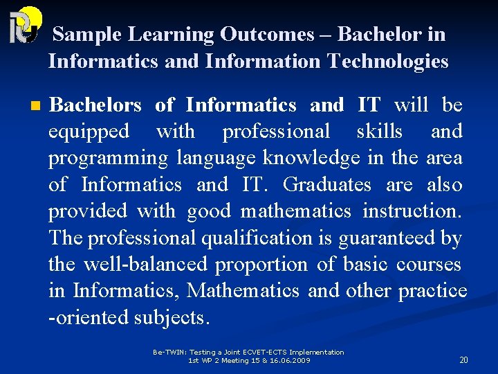 Sample Learning Outcomes – Bachelor in Informatics and Information Technologies n Bachelors of Informatics