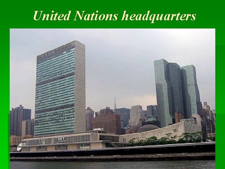 United Nations headquarters United Nations headquarters