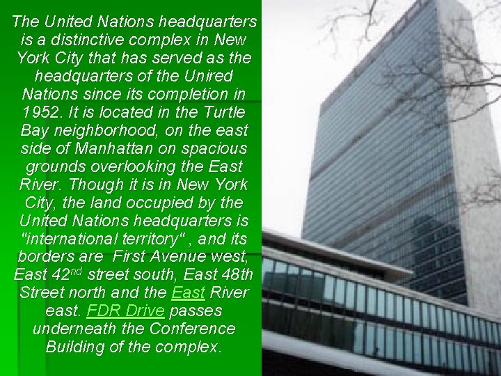 § The United Nations headquarters is a distinctive complex in New York City that § The United Nations headquarters is a distinctive complex in New York City that