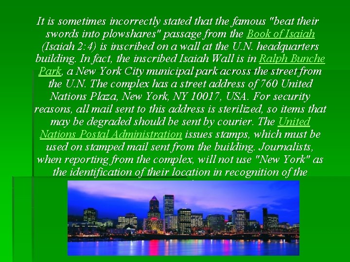 It is sometimes incorrectly stated that the famous "beat their swords into plowshares" passage It is sometimes incorrectly stated that the famous "beat their swords into plowshares" passage
