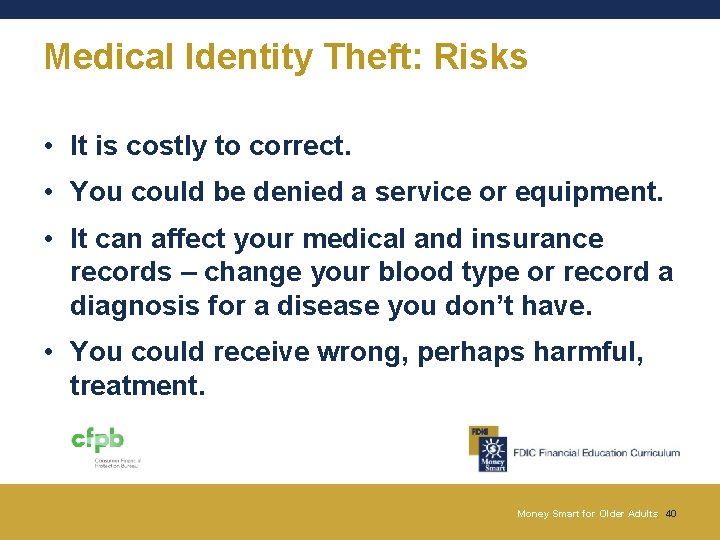Medical Identity Theft: Risks • It is costly to correct. • You could be Medical Identity Theft: Risks • It is costly to correct. • You could be