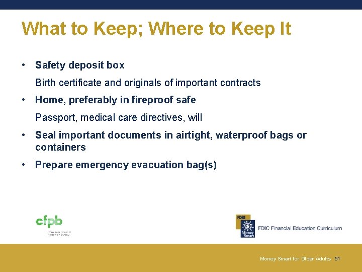 What to Keep; Where to Keep It • Safety deposit box Birth certificate and What to Keep; Where to Keep It • Safety deposit box Birth certificate and