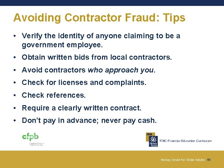Avoiding Contractor Fraud: Tips • Verify the identity of anyone claiming to be a Avoiding Contractor Fraud: Tips • Verify the identity of anyone claiming to be a