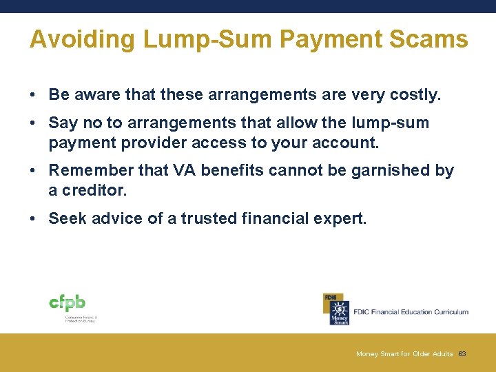Avoiding Lump-Sum Payment Scams • Be aware that these arrangements are very costly. • Avoiding Lump-Sum Payment Scams • Be aware that these arrangements are very costly. •